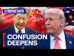 Confusion grows over Trump's trade war with China | 9 News Australia
