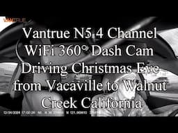 Vantrue Dash Cam Christmas Eve Drive to Walnut Creek California