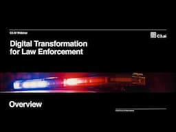 C3 AI Law Enforcement Overview: Digital Transformation for Agencies
