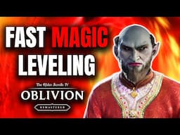 Oblivion Remastered - FASTEST Ways to Level Up ALL MAGIC SKILLS (0-100)