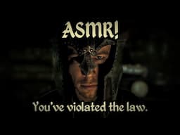 STOP! You've Violated The Law ASMR (Oblivion Roleplay)