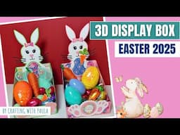 DIY 3D Easter Display Box | Treat Box & Décor