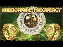 TODAY IS YOUR TIME | MILLIONAIRE FREQUENCY | Money Will Flow to You Non-Stop