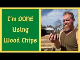 Wood Chips are Overrated - Here's the Better Choice!