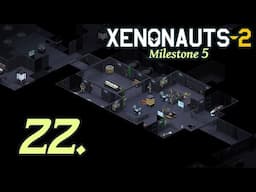 Second Alien Base (Attempt #2) - Let's Play Xenonauts 2 - Milestone 5 Part 22