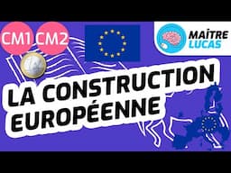 Construction européenne - L'Union européenne CM1 - CM2 - Cycle 3 - Histoire