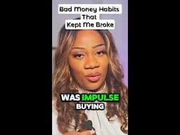 Bad Money Habits That Kept Me Broke