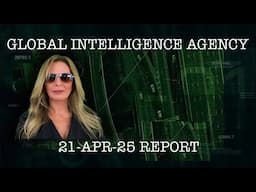 21-APR-25 GLOBAL INTELLIGENCE AGENCY REPORT