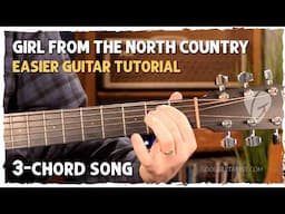 How to Play 'Girl From The North Country' (Easiest Version!)