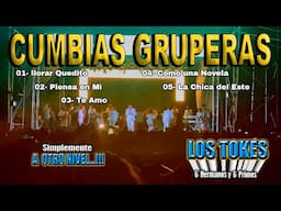 CUMBIAS GRUPERAS  --  LOS TOKES