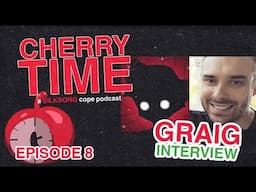 CHERRY TIME | EP. 8 w/ GRAIG (ROC'S ODDYSSEY DEV & HOLLOW KNIGHT'S LEAD PLAYTESTER)