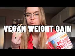 How I Gained Weight + Dietitian-Approved Vegan Weight Gain Hacks