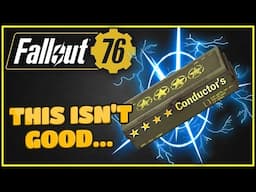 It Looks Like Conductor's Is Getting Nerfed - Fallout 76