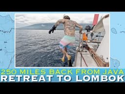 Turning Back & Retreating to Bali & Lombok After Not Making It Out of Indonesia in Time