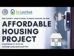 Erie County Officials Join Others to Break Ground on Affordable Housing Project
