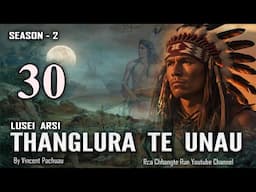 Pasaltha Thanglura S2 - 30 | By Vincent Pachuau