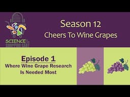 SIYSC | Season 12: Cheers To Wine Grapes || Episode 1: Where Wine Grape Research Is Needed Most