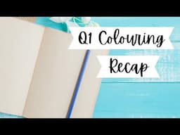 Q1 Colouring Recap