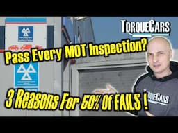 Just 3 Things Cause 50% Of All MOT Inspection Test Fails - They're Common & Avoidable Faults!!