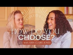 How Do You Choose? with Erin Claire Jones