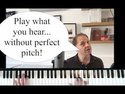 Don't Wait for Perfect Pitch to Play What You Hear (Here’s How)