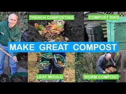 HOW TO MAKE COMPOST – 4 WAYS TO MAKE GREAT COMPOST – BINS, WORM COMPOSTING, LEAFMOULD & TRENCHING