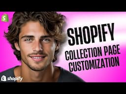 Shopify Collection Page Customization: Transform Your Store's Look and Boost Sales