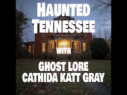 HAUNTED TENNESSEE WITH GHOST LORE