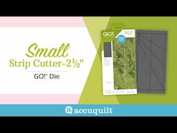 Introducing the GO! Small Strip Cutter-2 1/2" (2" Finished)