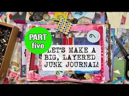 DIY LAYERED JUNK JOURNAL PART 5: EVEN MORE DECORATING!