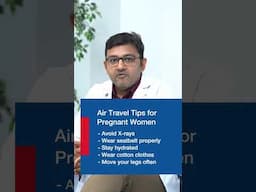 Air Travel Tips During Pregnancy | Dr. Kekin Gala
