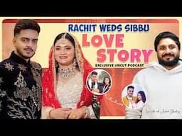 Sibbu Weds Rachit Rojha | Untold Stories of Relationship | Breakup & Family Issue | Honeymoon Plans
