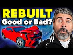 Is Buying A Car With A REBUILT TITLE, Bad?
