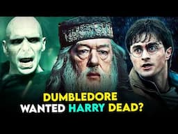 Why Dumbledore wanted Voldemort to kill Harry Potter?