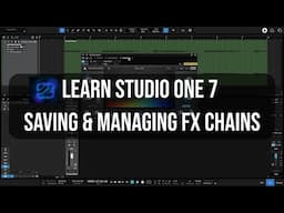 Learn Studio One 7 | Saving & Managing FX Chains
