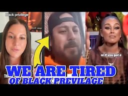White people Are UPSET  Black people are getting better Terming it BLACK PRIVILEGE