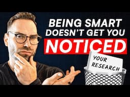 Why Smart Researchers Get Ignored (and How to Fix It)