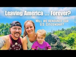 We left America 🇺🇸 Will we renounce our US Citizenship?