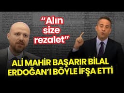 Ali Mahir Başarır’dan Bilal Erdoğan’a Sert Sözler: “Alın Size Rezalet!