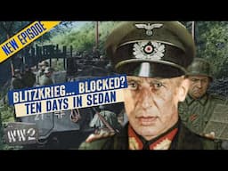 Day Two - Panzers Stuck in Europe‘s Biggest Traffic Jam! - Ten Days in Sedan - WW2 Documentary