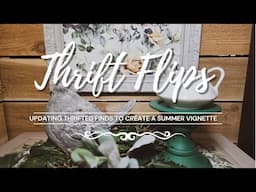 Summer Thrift Flips • Neutral Summer Vignette • Upcycled Decor • Summer Decor