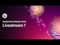 Livestream 1, Day 3 | Unreal Fest 2025