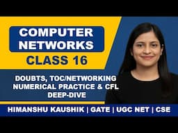 Computer Networks Class 16: Doubts, TOC/Networking Numerical Practice & CFL Deep-Dive