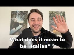 What Does It Mean To Be Italian? | Che vuol dire essere italiano? | Weilà Tom Italian Podcast