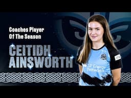 Coaches Player of the Season | Ceitidh Ainsworth