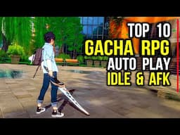 Top 10 New GACHA Games of 2025 for Android | Auto Play & AFK Game RPG Mobile 2025