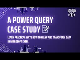 Master Power Query in Excel | Case Study on Data Cleaning & Transformation with Power Query