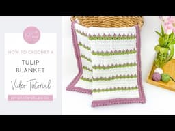 🌷Tulip Blanket Crochet Pattern | Beautiful Crochet Flower Blanket - A Step by Step Tutorial