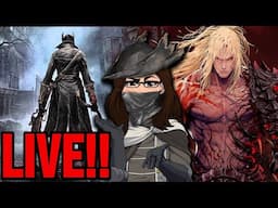 🔴 LIVE: I'm BACK! | Bloodborne Turns 10 | Based Ubisoft & Youtubers | First Berserker Khazan