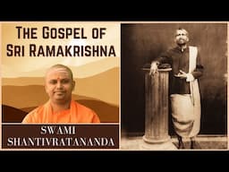 The Gospel of Sri Ramakrishna | Swami Shantivratananda